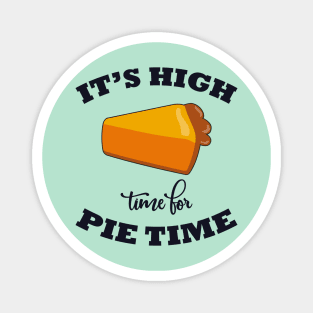 Its Hight Time for Pie time Magnet